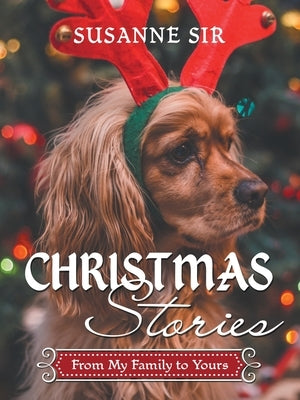 Christmas Stories: From My Family to Yours by , Susanne