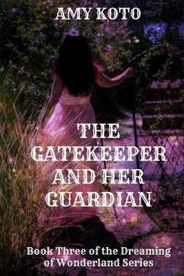 The Gatekeeper and her Guardian by Koto, Amy