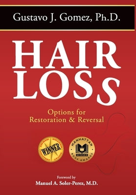 Hair Loss, Second Edition: Options for Restoration & Reversal by Gomez, Gustavo J.