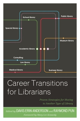 Career Transitions for Librarians: Proven Strategies for Moving to Another Type of Library by Anderson, Davis Erin
