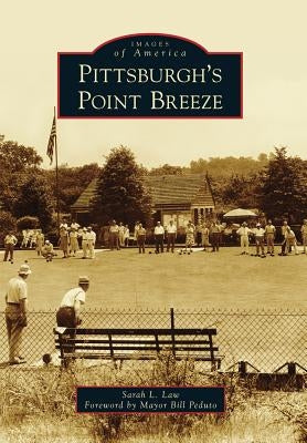 Pittsburgh's Point Breeze by Law, Sarah L.