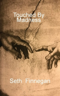 Touched by Madness by Finnegan, Seth