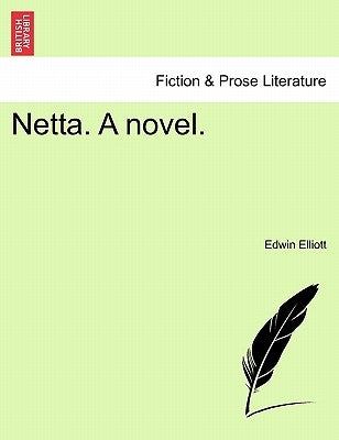 Netta. a Novel. by Elliott, Edwin