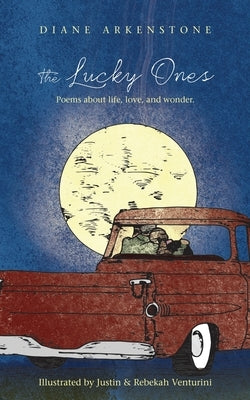The Lucky Ones: Poems about life, love and wonder. by Venturini, Justin
