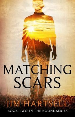 Matching Scars: Book Two in the Boone Series by Hartsell, Jim