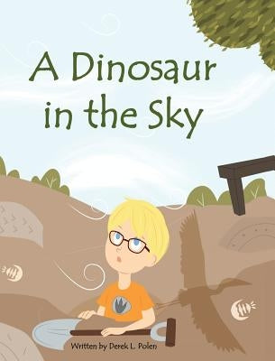 A Dinosaur in the Sky by Polen, Derek L.