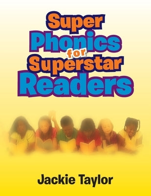 Super Phonics for Super Readers by Taylor, Jackie
