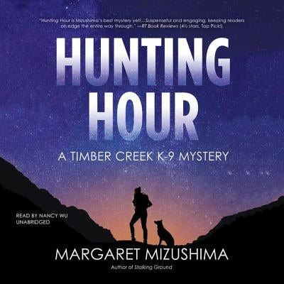 Hunting Hour: A Timber Creek K-9 Mystery by Mizushima, Margaret