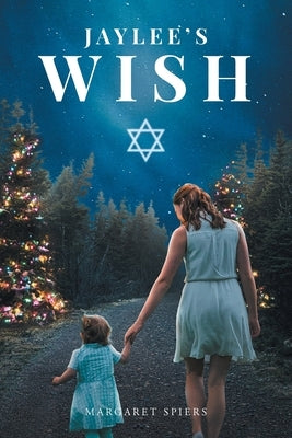Jaylee's Wish by Spiers, Margaret