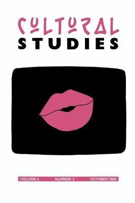 Cultural Studies: Volume 3 No. 3 by Fiske, John