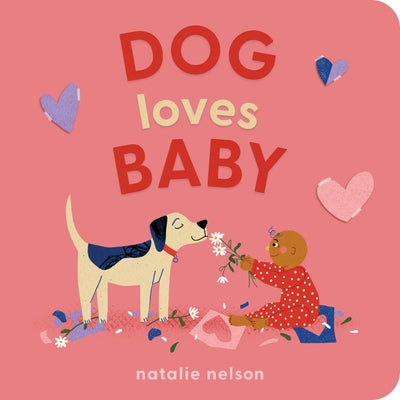 Dog Loves Baby by Nelson, Natalie