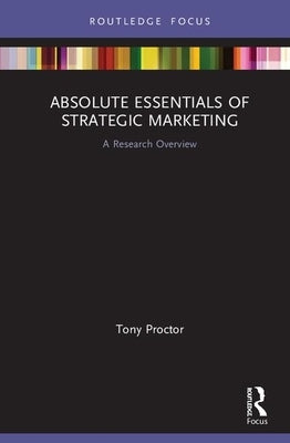 Absolute Essentials of Strategic Marketing by Proctor, Tony
