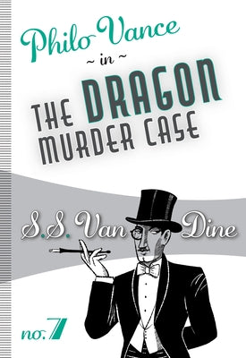 The Dragon Murder Case by Van Dine, S. S.