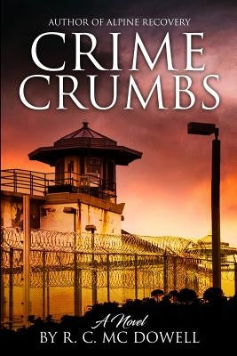 Crime Crumbs by MC Dowell, R. C.