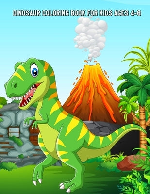 Dinosaur Coloring Book for Kids Ages 4-8: Relaxing Coloring Book for Boys & Girls by Peeples, Austin