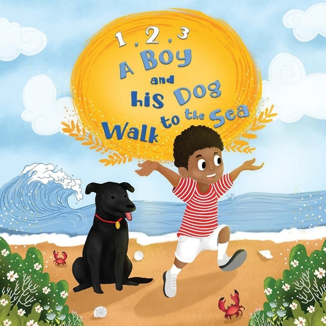 1,2,3 A Boy and his Dog Walk to the Sea by Smith, Rashid