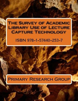 The Survey of Academic Library Use of Lecture Capture Technology by Primary Research Group