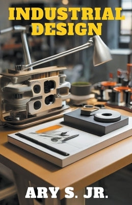 Industrial Design by S, Ary, Jr.