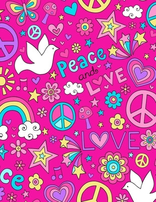Peace And Love: Valentine's Day Gifts, Drawing, Doodling & Sketching (Beautiful Hand-Drawn Doodle Cover) by Sedgwick, Noah