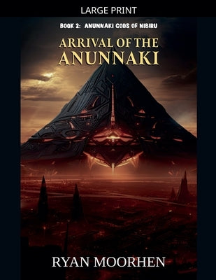 Arrival of the Anunnaki by Moorhen, Ryan