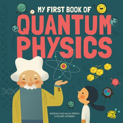 My First Book of Quantum Physics by Kaid-Salah Ferrón, Sheddad