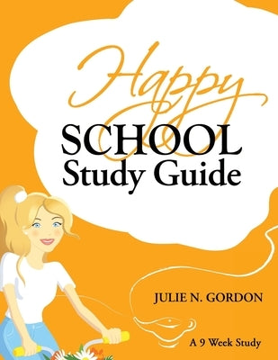 Happy School Study Guide by Gordon, Julie N.