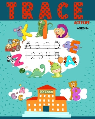 Trace Letters: Letters and Number Tracing Workbook For Kindergarten and Preschool by Press, Treeda