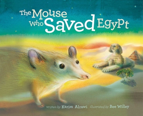 The Mouse Who Saved Egypt by Alrawi, Karim
