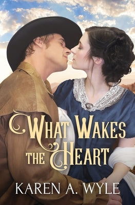 What Wakes the Heart by Wyle, Karen A.