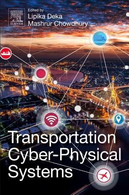 Transportation Cyber-Physical Systems by Deka, Lipika