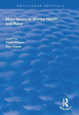 Main Issues in Mental Health and Race by Olajide, Dele