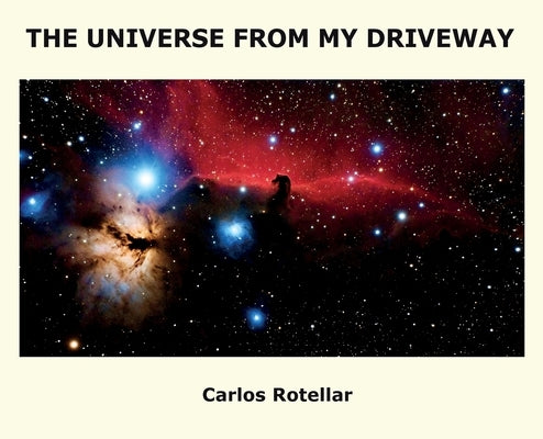 The Universe from My Driveway by Rotellar, Carlos