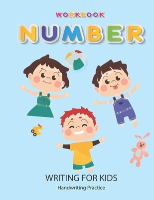 Number Writing for kids: Handwriting Practice Book For Kids Writing Page and Coloring Book: Numbers 1-10: For Preschool, Kindergarten, and Kids by Tongmakkul, Thanasorn