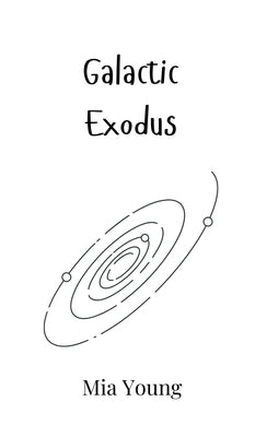 Galactic Exodus by Young, Mia
