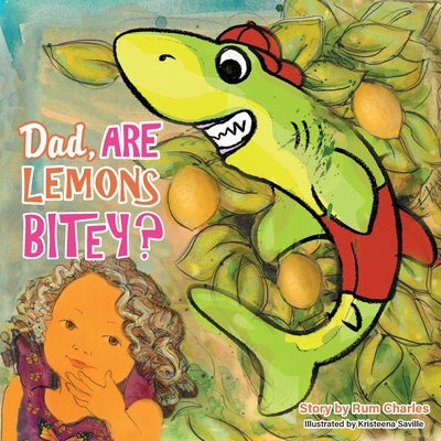 Dad, Are Lemons Bitey? by Charles, Rum