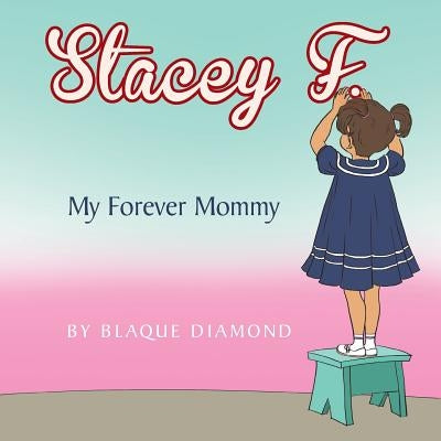 Stacey F.: My Forever Mommy by Diamond, Blaque