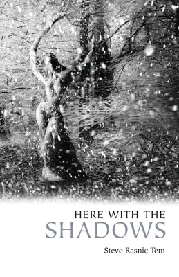 Here with the Shadows by Tem, Steve Rasnic