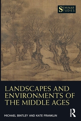 Landscapes and Environments of the Middle Ages by Bintley, Michael