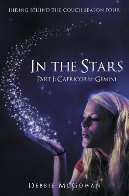 In The Stars Part I: Capricorn-Gemini by McGowan, Debbie