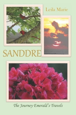 Sanddre: The Journey Emerald's Travels by Marie, Leila