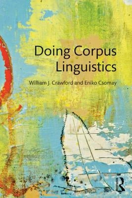 Doing Corpus Linguistics by Crawford, William