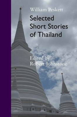 Selected Short Stories Of Thailand by Johnstone, Robert