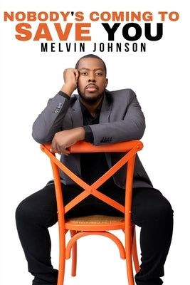 Nobody's Coming to Save You by Johnson, Melvin