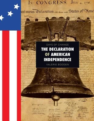 The Declaration of American Independence by Bodden, Valerie
