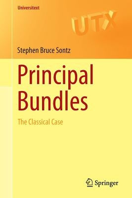 Principal Bundles: The Classical Case by Sontz, Stephen Bruce