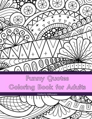 Funny Quotes Coloring Book for Adults: Line Art Coloring Book by Millionaire, Kimberly
