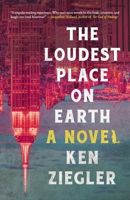 The Loudest Place on Earth by Ziegler, Ken