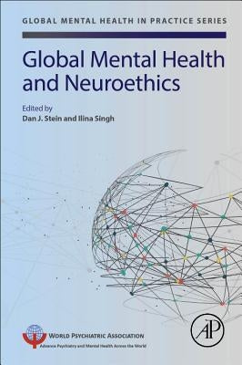 Global Mental Health and Neuroethics by Stein, Dan J.