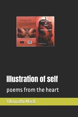 Illustration of self: poems from the heart by Mack, Yibanathi
