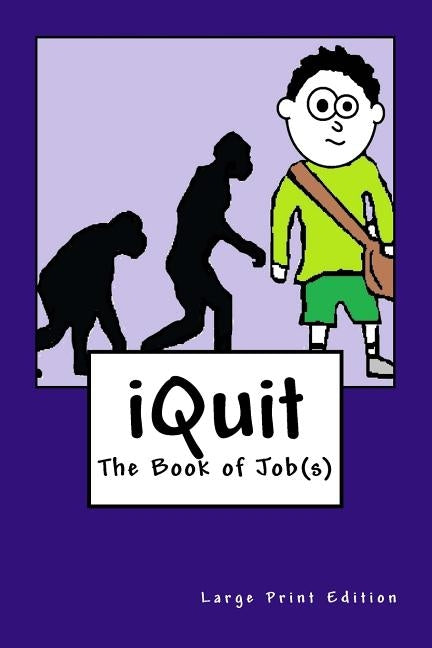 iQuit: The Book of Jobs(s) Large Print Edition by Yanez, Vincent